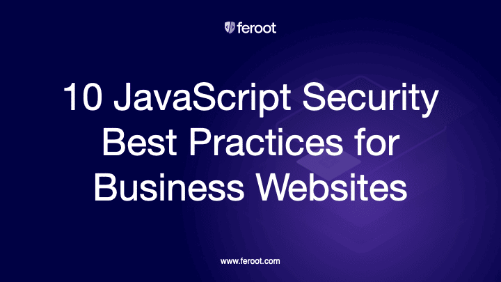 10 JavaScript Security Best Practices for Business Websites.