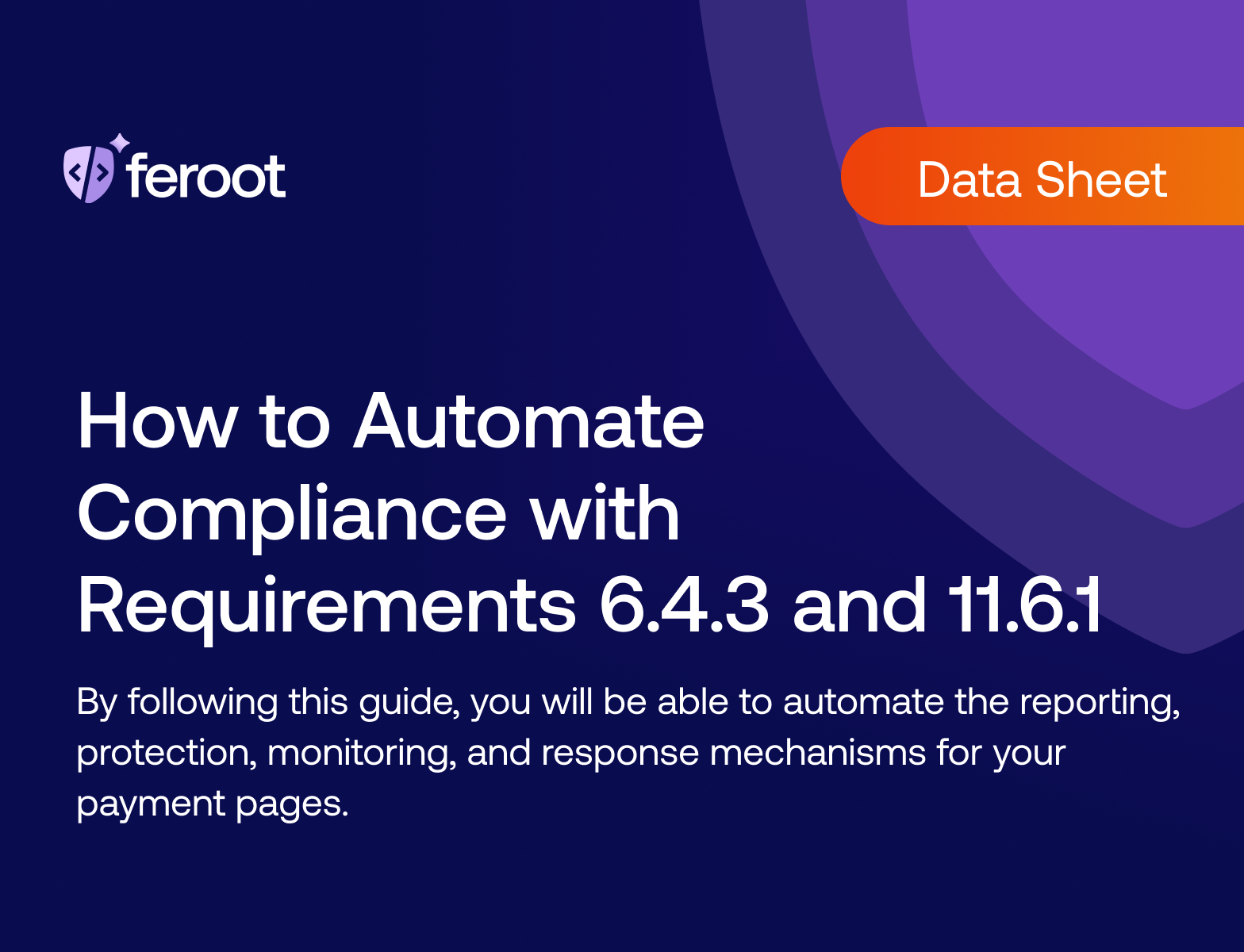 How to Automate Compliance with Requirements 6.4.3 and 11.6.1