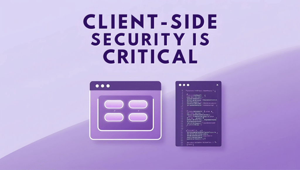 Illustration of a glowing browser interface and a code editor window below bold text that reads “Client-Side Security is Critical,” set against a soft purple gradient background.
