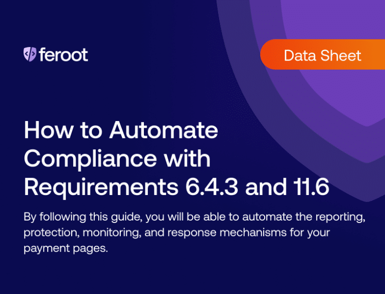 Feroot Security data sheet cover titled “How to Automate Compliance with Requirements 6.4.3 and 11.6.” The text states that by following the guide, users can automate reporting, protection, monitoring, and response mechanisms for payment pages. The design features a dark blue and purple theme with the Feroot logo in the top left and an orange “Data Sheet” label on the right.