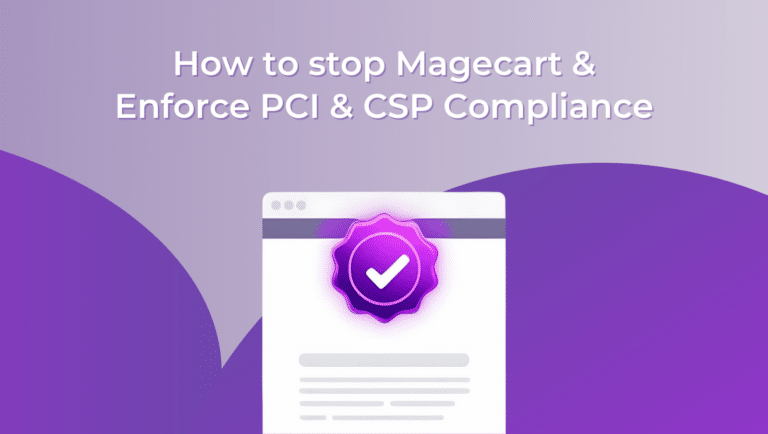 A secure webpage icon with a glowing purple compliance badge and checkmark, representing protection against Magecart attacks and enforcement of PCI and CSP compliance.