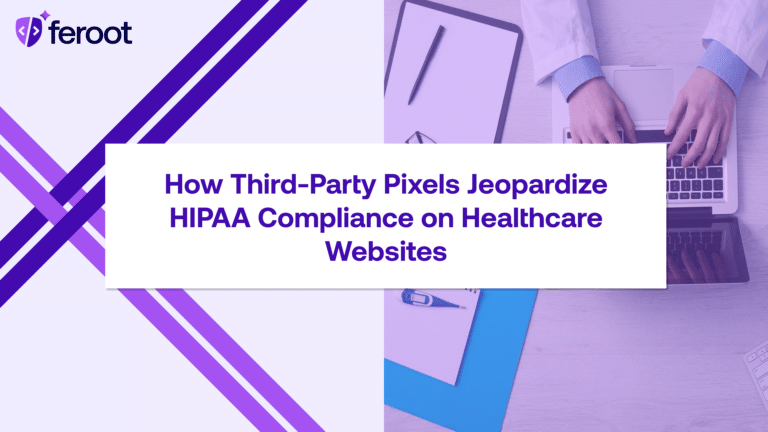 Third-party pixels can leak PHI and trigger HIPAA violations. Feroot helps CISOs secure healthcare websites and prevent breaches.