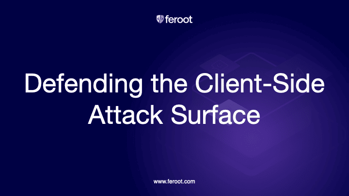 Defending the Client-Side Attack Surface