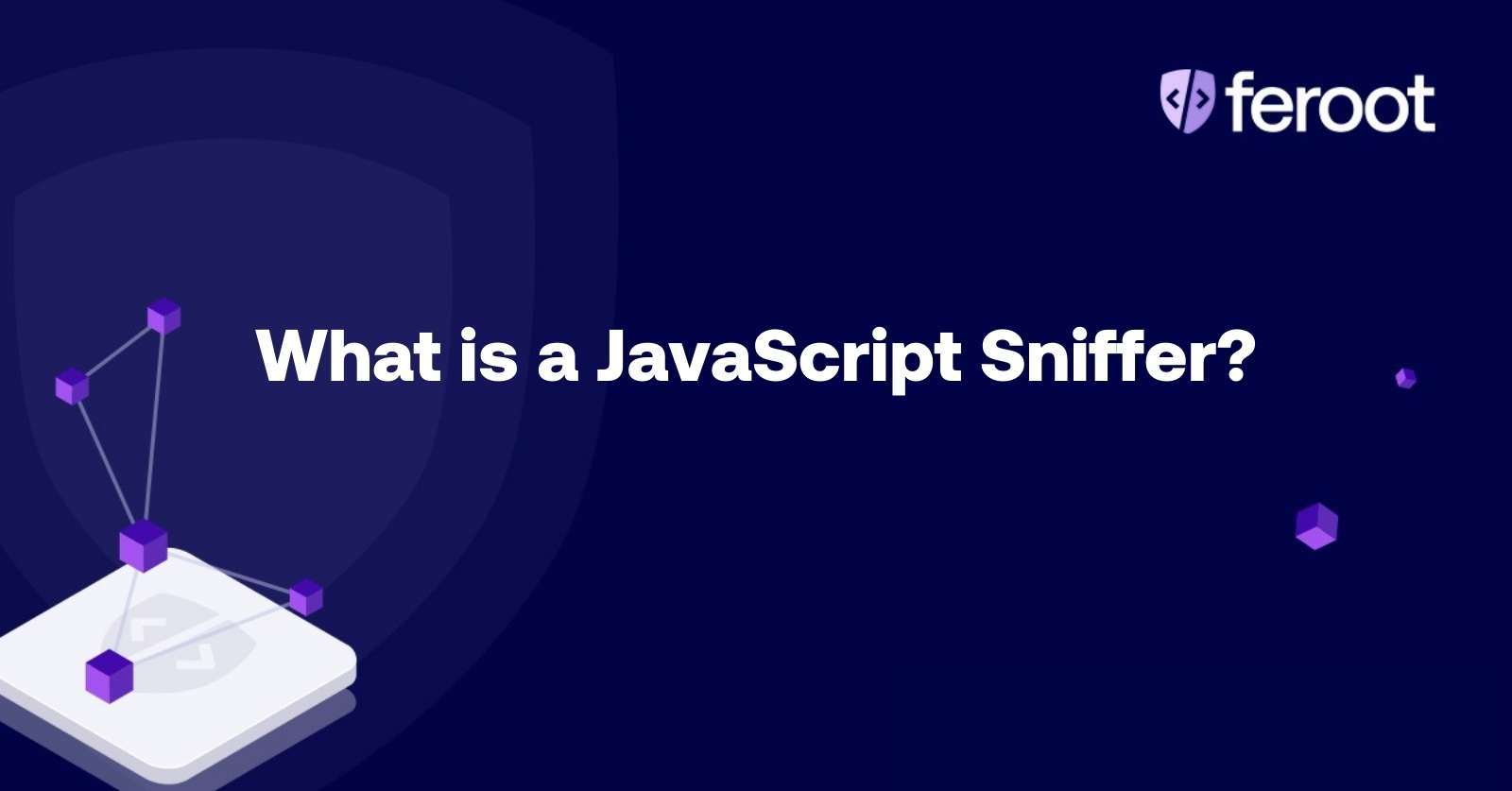 What is a JavaScript Sniffer?