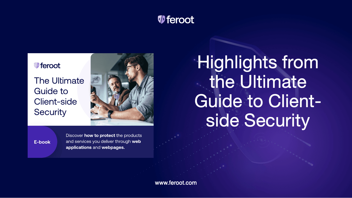 Highlights from the Ultimate Guide to Client-side Security