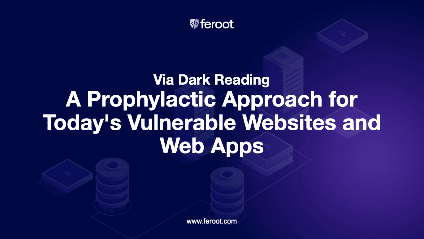 A Prophylactic Approach for Today's Vulnerable Websites and Web Apps