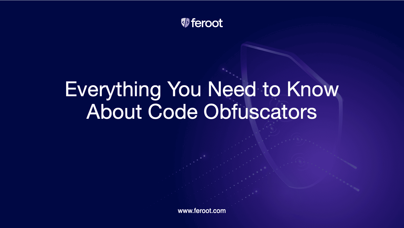 Everything You Need to Know About Code Obfuscators