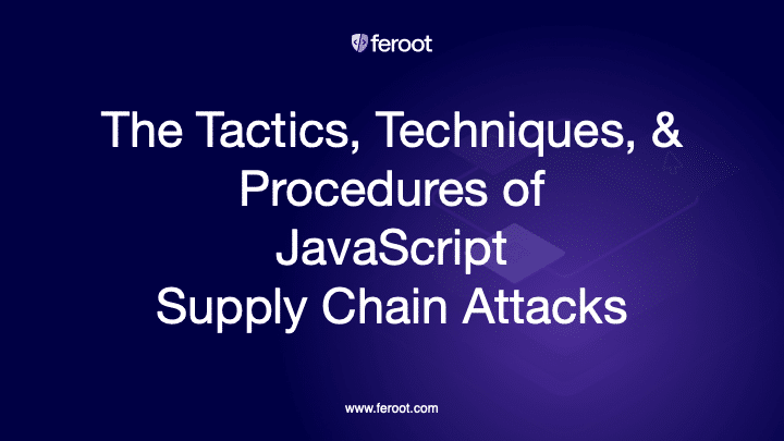 TTPs of JavaScript Supply Chain Attacks