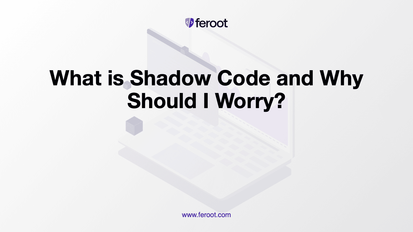 What is Shadow Code and Why Should I Worry?